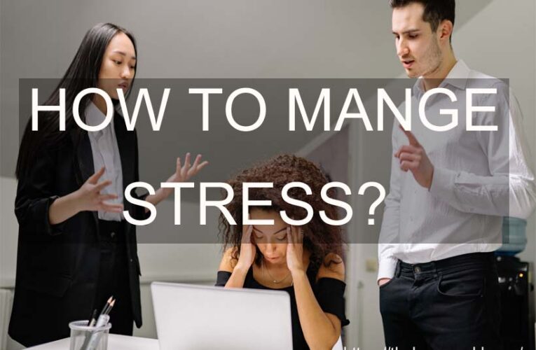 HOW TO MANAGE STRESS!