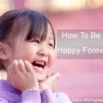 How to be happy forever