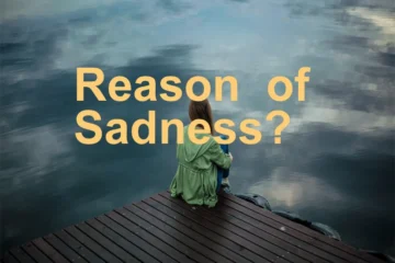 Reason of sadness