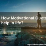 How Motivational Quotes helps in life?