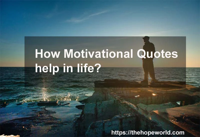How Motivational Quotes helps in life?